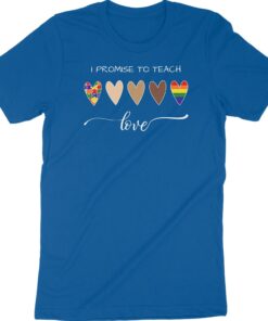 Teacher Love Shirt – I Promise to Teach Love