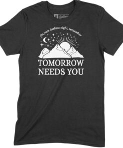 Powerful Tomorrow Needs You Tee